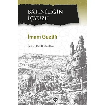 Batıniliğin İçyüzü - İmam Gazali - Türkiye Diyanet Vakfı Yayınları