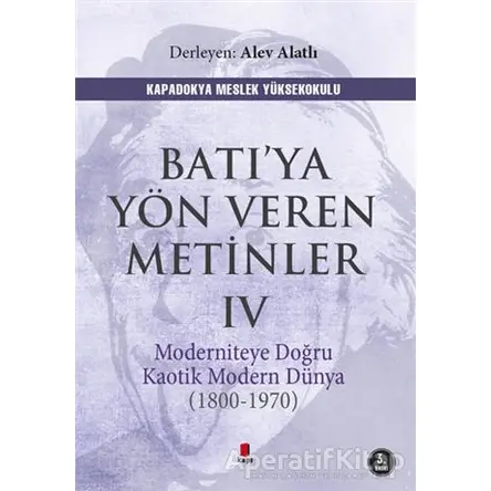 Batı’ya Yön Veren Metinler 4 - Alev Alatlı - Kapı Yayınları