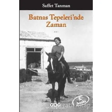 Batnas Tepeleri’nde Zaman - Saffet Tanman - Yapı Kredi Yayınları