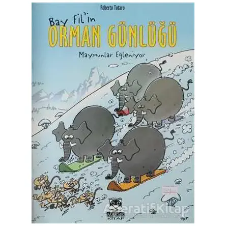 Bay Filin Orman Günlüğü - Maymunlar Eğleniyor - Roberto Totaro - Marsık Kitap