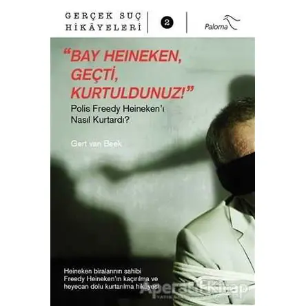 Bay Heineken Geçti Kurtuldunuz - Gert Van Beek - Paloma Yayınevi