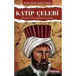 Katip Çelebi - Bilim Adamlarımız Serisi - Ali Kuzu - Parola Yayınları