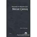 Nazımda ve Nesirde Şair: Necat Çavuş - Orhan Oğuz - Mevsimler Kitap