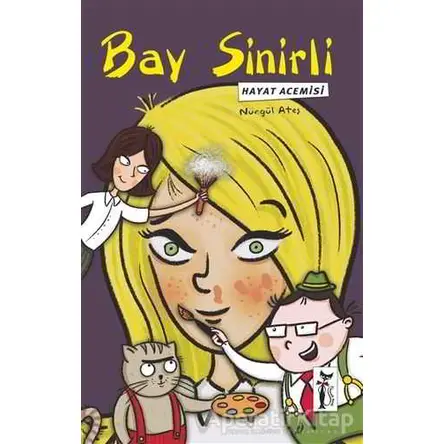 Bay Sinirli - Hayat Acemisi - Nurgül Ateş - Çizmeli Kedi Yayınları