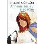 Anneme Bir Ev Alacağım - Necati Güngör - Günışığı Kitaplığı