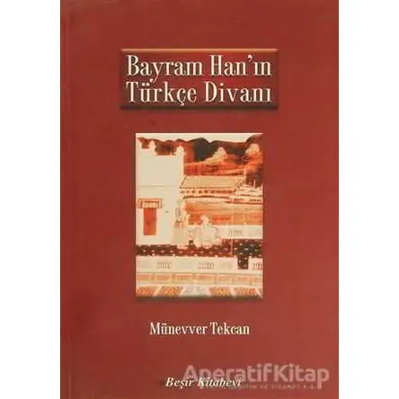 Bayram Hanın Türkçe Divanı - Münevver Tekcan - Beşir Kitabevi