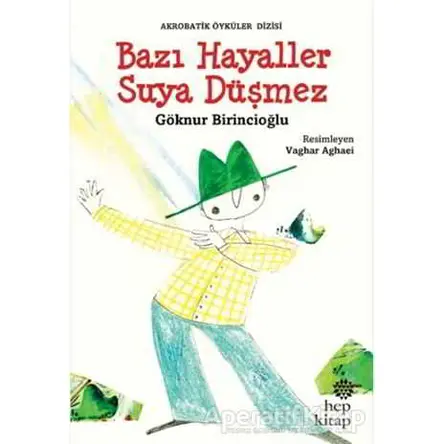 Bazı Hayaller Suya Düşmez - Göknur Birincioğlu - Hep Kitap