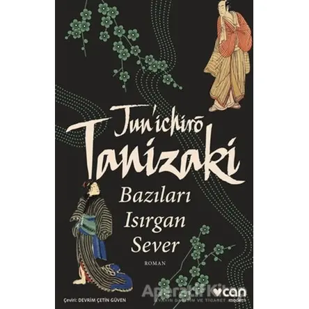 Bazıları Isırgan Sever - Junichiro Tanizaki - Can Yayınları