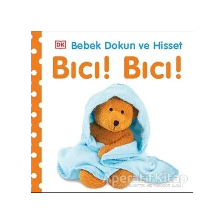 Bebek Dokun ve Hisset: Bıcı! Bıcı! - Kolektif - Pearson Çocuk Kitapları