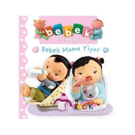 Bebek Mama Yiyor - Bebek Kitapları - Nathalie Belineau - Bıcırık Yayınları