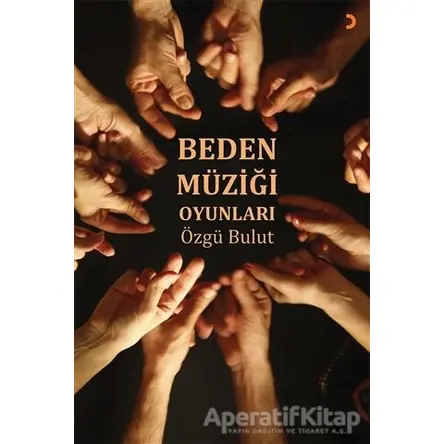 Beden Müziği Oyunları - Özgü Bulut - Cinius Yayınları