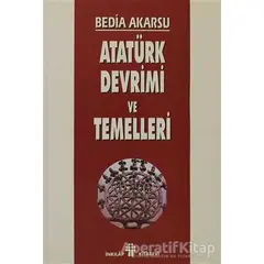 Atatürk Devrimi ve Temelleri - Bedia Akarsu - İnkılap Kitabevi