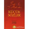 Risale-i Nur Külliyatından Küçük Sözler - Bediüzzaman Said-i Nursi - Zehra Yayıncılık