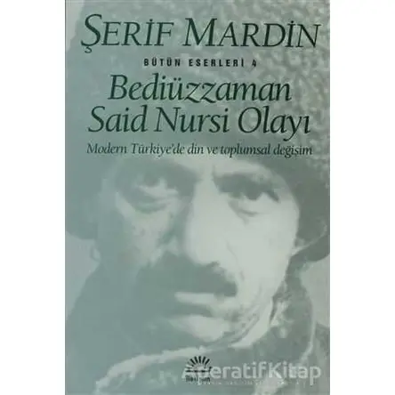 Bediüzzaman Said Nursi Olayı - Şerif Mardin - İletişim Yayınevi