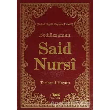 Bediüzzaman Said Nursi Tarihçe-i Hayat Ciltli - Bediüzzaman Said-i Nursi - Söz Basım Yayın