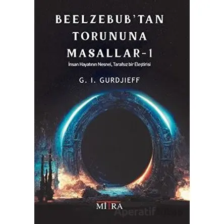 Beelzebub’tan Torununa Masallar 1 - G. I. Gurdjieff - Mitra Yayınları