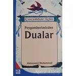 Çocuklar İçin Peygamberimizden Dualar - Usame Abdussemi Muhammed - Karınca & Polen Yayınları