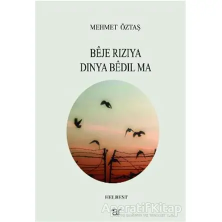 Beje Riziya Dinya Bedil Ma - Mehmet Öztaş - Ar Yayınları