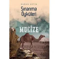 Mucize - Sınanma Öyküleri - Duran Çetin - Beka Yayınları