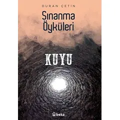 Kuyu - Sınanma Öyküleri - Duran Çetin - Beka Yayınları