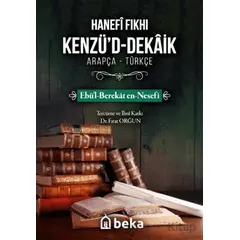 Hanefi Fıkhı Kenzüd-Dekaik - Ebül Berekat en Nesefi - Beka Yayınları