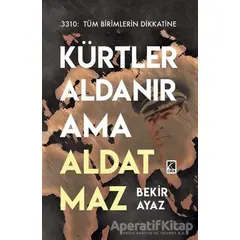 Kürtler Aldanır Ama Aldatmaz - Bekir Ayaz - Çıra Yayınları