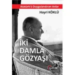 Atatürkü Duygulandıran Anlar - İki Damla Göz Yaşı - Hayri Köklü - Galeati Yayıncılık