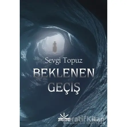 Beklenen Geçiş - Sevgi Topuz - Potkal Kitap Yayınları