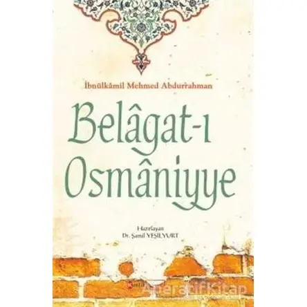 Belagat-ı Osmaniyye - İbnülkamil Mehmed Abdurrahman - Kimlik Yayınları