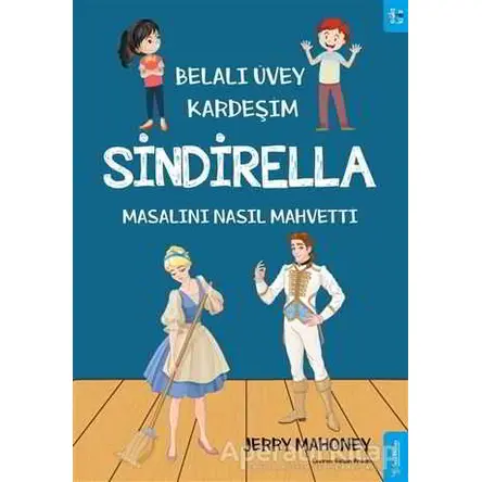 Belalı Üvey Kardeşim Sindirella Masalını Nasıl Mahvetti? - Jerry Mahoney - Sola Kidz