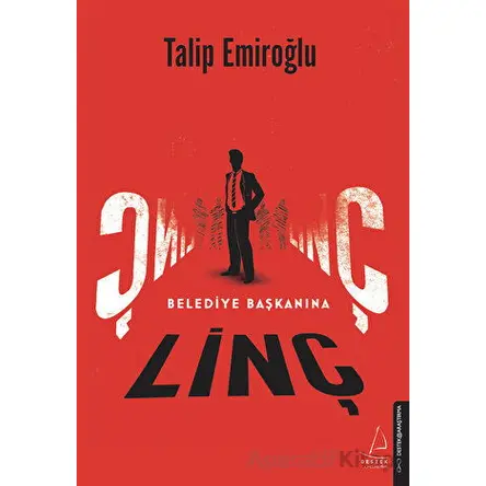 Belediye Başkanına Linç - Talip Emiroğlu - Destek Yayınları