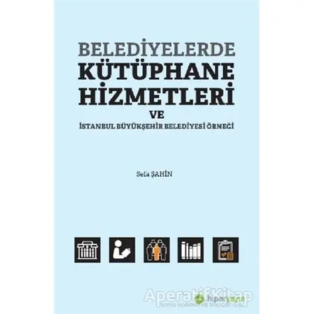 Belediyelerde Kütüphane Hizmetleri ve İstanbul Büyükşehir Belediyesi Örneği