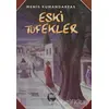 Eski Tüfekler - Menis Kumandareas - Belge Yayınları