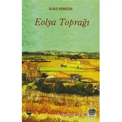 Eolya Toprağı - İlias Venezis - Belge Yayınları