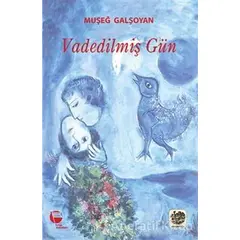 Vadedilmiş Gün - Muşeğ Galşoyan - Belge Yayınları