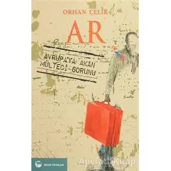 Ar - Avrupaya Akan Mülteci Sorunu - Orhan Çelik - Belge Yayınları