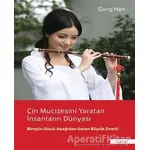 Çin Mucizesini Yaratan İnsanların Dünyası - Gong Han - Canut Yayınları