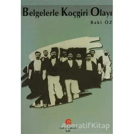 Belgelerle Koçgiri Olayı - Baki Öz - Can Yayınları (Ali Adil Atalay)