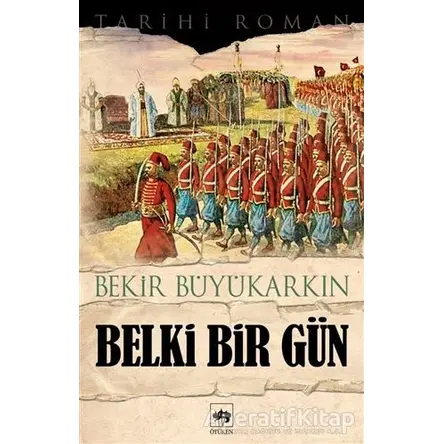 Belki Bir Gün - Bekir Büyükarkın - Ötüken Neşriyat