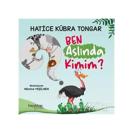 Ben Aslında Kimim? - Hatice Kübra Tongar - Hayykitap