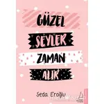 Güzel Şeyler Zaman Alır - Seda Eroğlu - Destek Yayınları