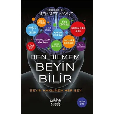 Ben Bilmem Beyin Bilir - Mehmet Yavuz - Nemesis Kitap