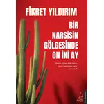 Bir Narsisin Gölgesinde On İki Ay - Fikret Yıldırım - Destek Yayınları