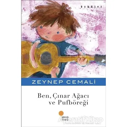 Ben, Çınar Ağacı ve Pufböreği - Zeynep Cemali - Günışığı Kitaplığı