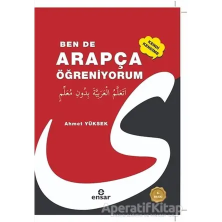 Ben de Arapça Öğreniyorum - Ahmet Yüksek - Ensar Neşriyat