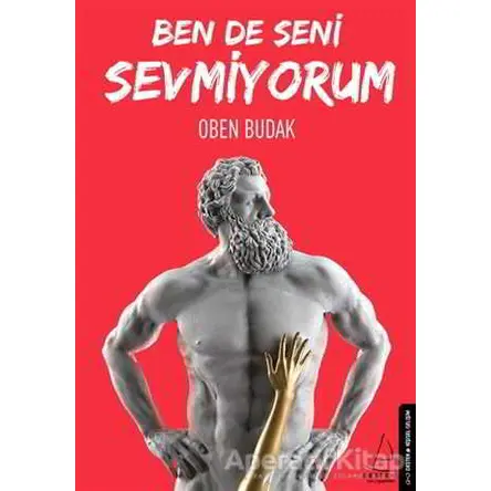 Ben de Seni Sevmiyorum - Oben Budak - Destek Yayınları