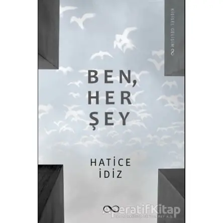 Ben, Her Şey - Hatice İdiz - Bengisu Yayınları