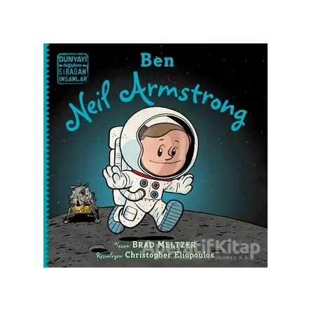 Ben Neil Armstrong - Dünyayı Değiştiren Sıradan İnsanlar - Brad Meltzer - İndigo Çocuk