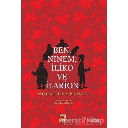 Ben, Ninem, İliko ve İlarion - Nodar Dumbadze - Dedalus Kitap