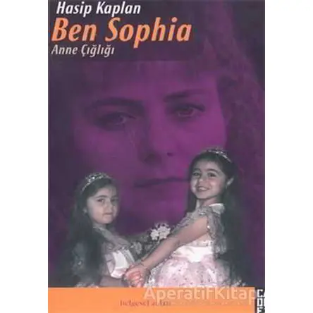 Ben Sophia Anne Çığlığı - Hasip Kaplan - Cadde Yayınları